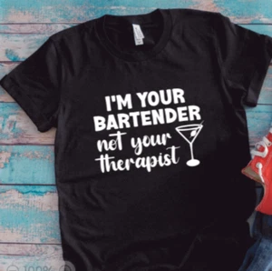 I'm Your Bartender, Not Your Therapist,  Black, Unisex Short Sleeve T-shirt - Picture 1 of 2