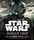 Star Wars Rogue One Der ultimative visuelle Leitfaden von Pablo Hidalgo (Hardcover, 2016)