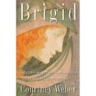 Brigid History Mystery And Magick Of The Celtic Godd   Paperback New Courtney