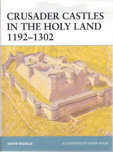 Crusader Castles in the Holy Land 1192-1302 Osprey Fortress Series #32 (Nicolle)