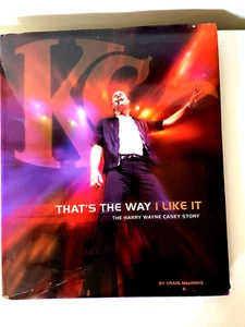 THAT'S THE WAY I LIKE IT : THE STORY OF HARRY WAYNE CASEY Macinnis Sunshine band - Picture 1 of 8