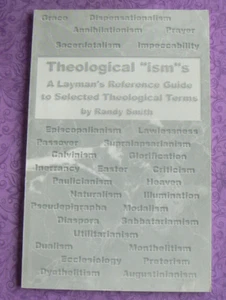 Theological "isms"s - A Layman's Reference Guide,Randy Smith NEW PB 1999 - Picture 1 of 12