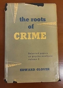 The Roots of Crime: Selected Papers on Psycho-Analysis Vol. II. Glover, Edward - Foto 1 di 3