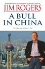 A Bull in China: Investing Profitably in ... by Rogers, Jim Paperback / softback