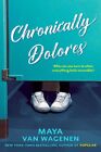 Chronically Dolores, Hardcover By Van Wagenen, Maya, Like New Used, Free Ship...