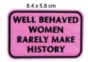 Parche bordado de hierro feminista rara vez hacen historia para mujeres bien comportadas - Imagen 1 de 1