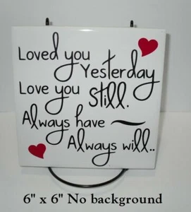 Loved you yesterday decal sticker for DIY 8" glass block tile - Picture 1 of 1