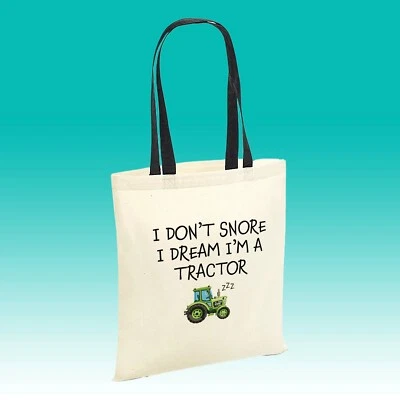WILLOWGIFTS I Don't Snore I Dream I'm A Tractor Tote Bag - Novelty Funny Quote Gifts Present