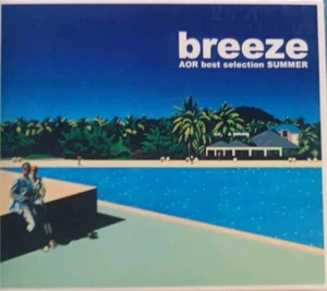 BREEZE - AOR best selections - Summer - CD Japan 2002 - Foto 1 di 2