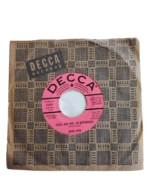 Burl Ives - Call Me Mr. In-Between / What You Gonna 45rpm Decca 31405 Tested - Image 1 of 4