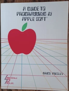 Vintage A Guide to Programing in Apple Soft Bruce Presley 1982 - Picture 1 of 5