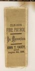 Fire Ribbon,  in Memoriam Gleason Fire Patrol John T. Casey Died August 9th 1889