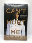 Can't Hurt Me : Master Your Mind and Defy the Odds by David Goggins Paperback