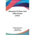 Memories O' Hame and Other? Poems (1915) - Paperback NEW McCormack, Will 01/10/2