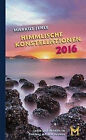 Himmlische Konstellationen 2016 Astrologisches Jahrbuch Jehle, Markus Buch