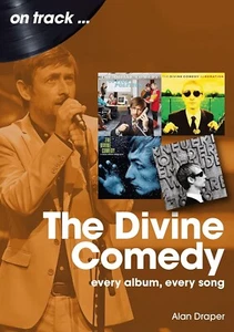 The Divine Comedy On Track: Every Album, Every Song Paperback Alan Draper - Picture 1 of 1