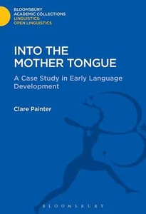 Into the Mother Tongue (Linguistics: ... By Clare Painter, hardcover,Excellent - Picture 1 of 1