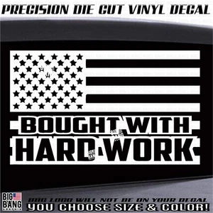 Paid For w Hard Work Vinyl USA Flag Decal Sticker SUV Car Truck Toy Window RV  - Picture 1 of 4