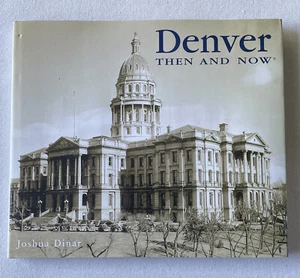 Denver: Then and Now by Joshua Dinar (2002, HB) - Picture 1 of 7