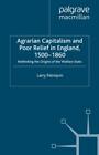 Agrarian Capitalism and Poor Relief in England, 1500-1860 Rethinking the Or 3341