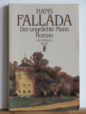 Hans Fallada: Der ungeliebte Mann - Roman - Bild 1 von 4