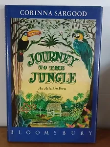 Journey to the Jungle: Artist in Peru by Corinna Sargood HC DJ 1988 Travel Art - Picture 1 of 16