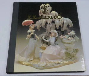 LLADRO: THE ART OF PORCELAIN, HC BOOK FOR COLLECTORS, HISTORY, FIGURINES - Picture 1 of 7