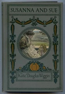 Susanna and Sue Kate Douglas Wiggin 1909 - Picture 1 of 1