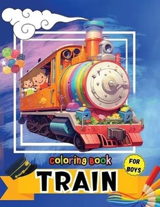 Train Coloring Book for Boys: Fun activity & great giftfor Toddlers, Preschool & - Picture 1 of 1