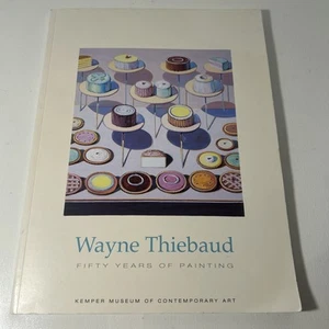 Wayne Thiebaud Fifty Years of Painting Kemper Museum Art 2003 Dana Self PB - Picture 1 of 11