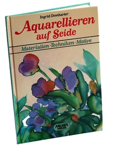 AQUARELLIEREN AUF SEIDE - Materialien-Techniken-Motive - Ingrid Demharter - Imagen 1 de 1