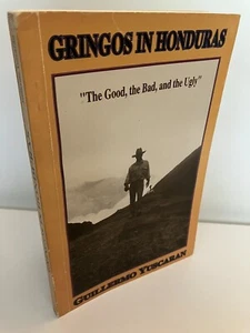GRINGOS IN HONDURAS Guillermo Yuscaran 1st Edition 1995 Very Good- - Picture 1 of 2