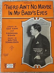 1926 THERE AIN'T NO MAYBE IN MY BABY'S EYES Sheet Music PAUL ASH by Donaldson