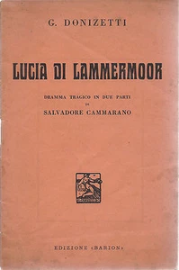 LUCIA DI LAMMERMOOR - G. DONIZETTI # LIBRETTO D'OPERA - Cammarano - BARION 1942 - Imagen 1 de 1