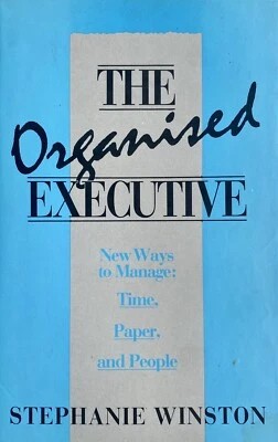 The Organised Executive New Ways to Manage Time, Paper & People 1989 HBDJ FREEPP - Image 1 of 4