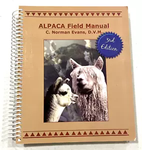 ALPACA Field Manual By C. Norman Evans D.V.M. 3rd Edition 2008 - Foto 1 di 5
