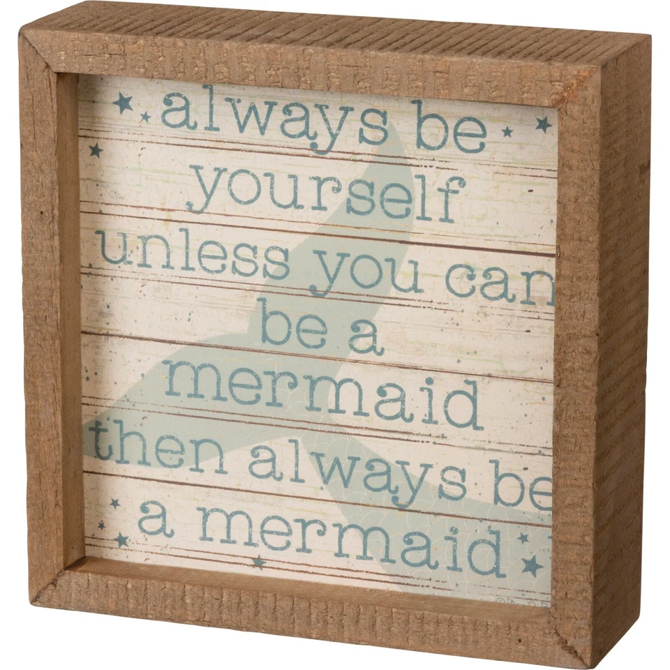 Be a Mermaid Be Yourself Primitives by Kathy Box Sign Beach Decor 6in X 6in - Image 1 of 1