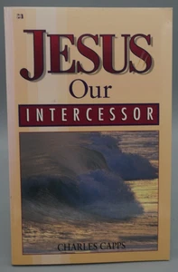 Jesus Our Intercessor by Capps, Charles NEW Free Shipping - Picture 1 of 2