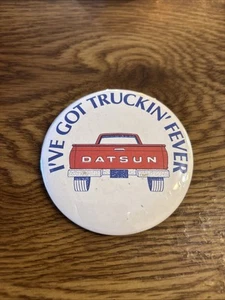 I've Got Truckin' Fever DATSUN Vintage Pin 3" - Picture 1 of 2