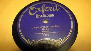 MINSTRELS OXFORD 78 RPM RECORD 4016 L-O-V-E SPELLS TROUBLE TO ME - Imagen 1 de 1