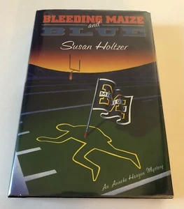 SIGNED Susan Holtzer BLEEDING MAIZE AND BLUE 1st Ed 1996 HCDJ St. U of Michigan - Picture 1 of 12