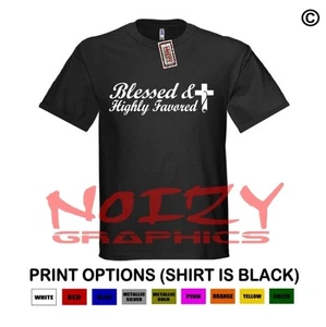 Blessed & Highly Favored #3 Christian Shirt schwarz T-Shirt Jesus Kreuz religiös - Bild 1 von 1