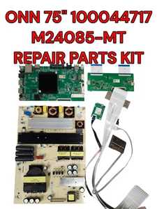 ONN 75" 100044717 M24085-MT REPAIR PARTS KIT(MAIN, POWER SUPPLY, T-CON) - Picture 1 of 9