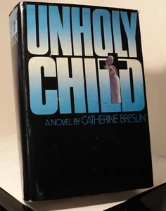 Unholy Child by Catherine Breslin - 1979 - First edition - Picture 1 of 2