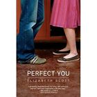 Perfect You - Paperback NEW Scott, Elizabet 2008-03-25