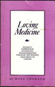 LOVING MEDICINE DR ROSY THOMSON BRISTOL HELP CENTRE CANCER HOLISTIC EXPERIENCES - Imagen 1 de 1