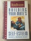 Building Your Mate's Self-Esteem By Dennis & Barbara Rainey ~ 1993 ~ Study Guide