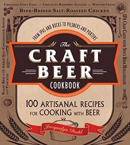 The Craft Beer Cookbook: From IPAs and Bocks to Pilsners and Por