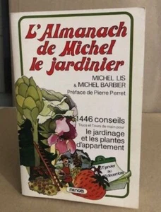 L'Almanach de Michel le jardinier 1446 conseils | Bon état - Foto 1 di 1