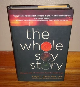 THE WHOLE SOY STORY-Dark Side of America's Favorite Health Food-NEW 1st HC w/DJ! - Picture 1 of 8